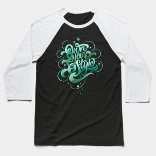 Own Your Style Baseball T-Shirt